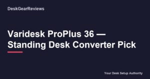 Varidesk ProPlus 36 β Standing Desk Converter Pick