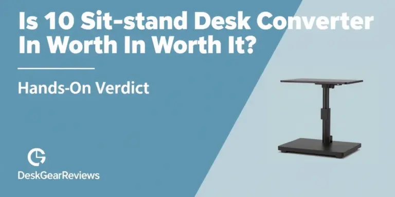 Is 10 Sit-stand Desk Converter In Worth It? Hands-On Verdict - DeskGearReviews