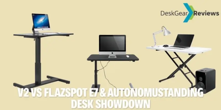 Standing Desk Showdown: Uplift V2 vs Flexispot E7 vs Autonomous SmartDesk - DeskGearReviews